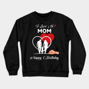 I Love U Mom Valentine Crewneck Sweatshirt